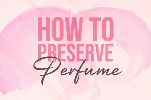 Know the trick for storing perfume correctly in 1 minute
